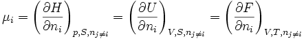 \mu_i = \left (  \frac{\partial H}{\partial n_i} \right )_{p,S,n_{j\neq i}}= \left (  \frac{\partial U}{\partial n_i} \right )_{V,S,n_{j\neq i}}=  \left (  \frac{\partial F}{\partial n_i} \right )_{V,T,n_{j\neq i}}