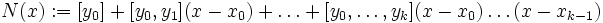 N(x) := [y_0] + [y_0,y_1](x-x_0) + \ldots + [y_0,\ldots,y_k](x-x_0)\ldots(x-x_{k-1})