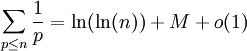 \sum_{p \leq n} \frac{1}{p} = \ln(\ln(n)) + M + o(1)