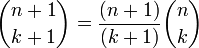 \binom{n+1}{k+1} = \frac{(n+1)}{(k+1)}\binom n k