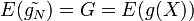 E(\tilde{g_N})= G = E(g(X))