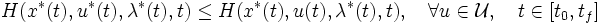 H(x^*(t),u^*(t),\lambda^*(t),t) \leq H(x^*(t),u(t),\lambda^*(t),t), \quad \forall u \in \mathcal{U}, \quad t \in [t_0, t_f]