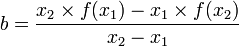 b= \frac{ x_2 \times f(x_1) - x_1\times f(x_2)  }{ x_2-x_1 }