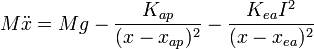 M \ddot x = Mg - \frac{K_{ap}}{(x-x_{ap})^2} - \frac{K_{ea}I^2}{(x-x_{ea})^2} 