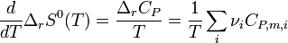  \qquad \frac{d}{dT}\Delta_r S^0{(T)} = \frac{\Delta_r C_P}{T} = \frac{1}{T}\sum_i \nu_i C_{P,m,i} 