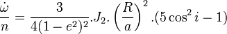 \frac{\dot{\omega}}{n} = \frac{3}{4(1-e^2)^2} . J_2 . \left(\frac{R}{a}\right)^2 . (5 \cos^2 i - 1)