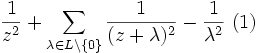 \frac{1}{z^2}+ \sum_{\lambda\in L\setminus\{0\}}\frac{1}{(z+\lambda)^2}-
\frac{1}{\lambda^2}\ (1)