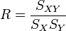 R = \frac{S_{XY}}{S_X S_Y} 