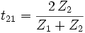 t_{21} = \frac{2 \, Z_2}{Z_1 + Z_2}