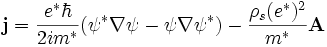  \mathbf{j}=\frac{e^*\hbar}{2 i m^*} (\psi^* \nabla \psi - \psi \nabla \psi^*) - \frac{\rho_s (e^*)^2}{m^*} \mathbf{A} 