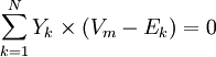 \sum_{k=1}^N Y_{k} \times (V_{m}-E_{k})=0