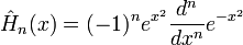 \hat H_n(x)=(-1)^n e^{x^2}\frac{d^n}{dx^n}e^{-x^2}