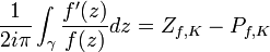  {1\over 2i\pi}\int_\gamma {f'(z)\over f(z)}dz = Z_{f,K} - P_{f, K} 