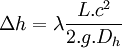 \Delta h = \lambda \frac{L.c^{2}}{2.g.D_{h}}