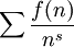 \sum \frac{f(n)}{n^s}