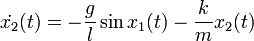 \dot{x_2}(t) = - \frac{g}{l}\sin{x_1}(t) - \frac{k}{m}{x_2}(t)