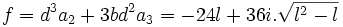  f = d^3a_2+3bd^2a_3 = -24l + 36i.\sqrt{l^2 - l} ~