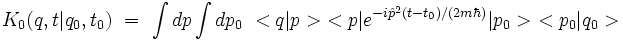 K_0 (q,t|q_0,t_0) \ = \ \int dp \int dp_0 \ <q |p> \ <p|e^{-i\hat{p}^2(t-t_0)/ (2m\hbar)} | p_0 > \ <p_0|q_0 >