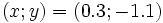 (x ; y) = (0.3 ; -1.1)\,