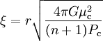 \xi = r \sqrt{\frac{4 \pi G \mu_{\rm c}^2}{(n + 1) P_{\rm c}}}