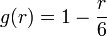 g(r)=1-\frac{r}{6}
