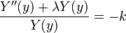 {Y''(y)+\lambda Y(y)\over Y(y)} =-k