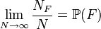 \lim_{N \to \infty}\frac{N_F}{N}=\mathbb{P}(F) 