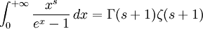 \int_0^{+\infty}{\frac{x^s}{e^x-1}\,dx} = \Gamma(s+1) \zeta(s+1)