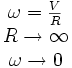 \begin{matrix}\omega=\frac{V}{R}\\R\rightarrow\infty\\\omega\rightarrow 0\end{matrix}