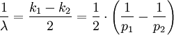 \frac{1}{\lambda} = \frac{k_1 - k_2}{2} = \frac{1}{2} \cdot \left ( \frac{1}{p_1} - \frac{1}{p_2} \right )