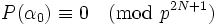 P(\alpha_0) \equiv 0 \pmod {p^{2N+1}}