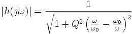 |h(j\omega)| = \frac{1}{\sqrt{1 + Q^2 \left ( \frac{\omega}{\omega_0} - \frac{\omega_0}{\omega} \right )^2}}