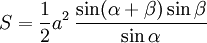 S = \frac12 a^2 \, \frac{\sin(\alpha+\beta)\sin\beta}{\sin\alpha}