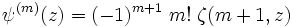 \psi^{(m)}(z) = (-1)^{m+1}\; m!\; \zeta (m+1,z)\,