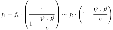 f_{1} = f_{i} \cdot \left( \frac{1}{1-\dfrac{\vec{V}\cdot\vec{R}}{c}}\right) \backsim f_{i} \cdot \left( 1 + \frac{\vec{V}\cdot\vec{R}}{c}\right)