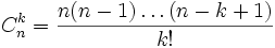C_n^k=\frac{n(n-1)\ldots (n-k+1)}{k!}