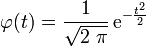 \varphi(t)=\frac{1}{\sqrt{2\;\pi}}\, \mathrm{e}^{-\frac{t^2}{2}}