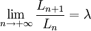 \lim_{n \to +\infty}\frac{L_{n+1}}{L_{n}} = \lambda