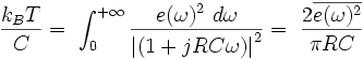  \frac{k_B T }{C}=\ \int_{0}^{+\infty}\frac{e(\omega)^2 \ d\omega}{\left|(1+jRC\omega) \right|^2}=\ \frac{2 \overline{e(\omega)^2}}{\pi RC}