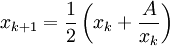 x_{k+1} = \frac{1}{2}\left(x_k + \frac{A}{x_k}\right)
