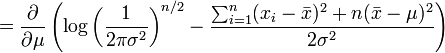     = \frac{\partial}{\partial \mu} \left( \log\left( \frac{1}{2\pi\sigma^2} \right)^{n/2} - \frac{ \sum_{i=1}^{n}(x_i-\bar{x})^2+n(\bar{x}-\mu)^2}{2\sigma^2} \right)