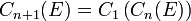 C_{n+1}(E)=C_1 \left ( C_{n}(E)\right )
