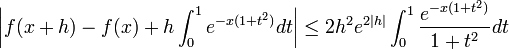 \left| f(x+h)-f(x)+h\int_{0}^{1}{e^{-x(1+t^2)}dt}\right| \leq 2h^2e^{2|h|}\int_{0}^{1}{\frac{e^{-x(1+t^2)}}{1+t^2}dt}