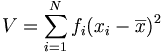 V = \sum_{i=1}^N f_i(x_i-\overline{x})^2