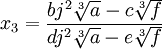  \qquad x_3 = \frac{bj^2\sqrt[3]{a} - c\sqrt[3]{f}}{dj^2\sqrt[3]{a} - e\sqrt[3]{f}}