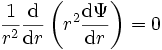  \frac{1}{r^2}\frac{\mathrm d}{\mathrm dr}\left(r^2\frac{\mathrm d\Psi}{\mathrm dr}\right)=0 