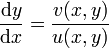 \frac{\mathrm dy}{\mathrm dx} = \frac{v(x,y)}{u(x,y)}