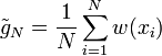 \tilde{g}_N = \frac{1}{N} \sum_{i=1}^N w(x_i)