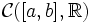 \mathcal{C}([a,b],\R)