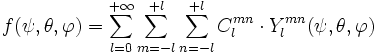 f(\psi,\theta,\varphi) = \sum_{l = 0}^{+\infty} \sum_{m = -l}^{+l} \sum_{n = -l}^{+l} C_l^{mn} \cdot Y_l^{mn} (\psi,\theta,\varphi)